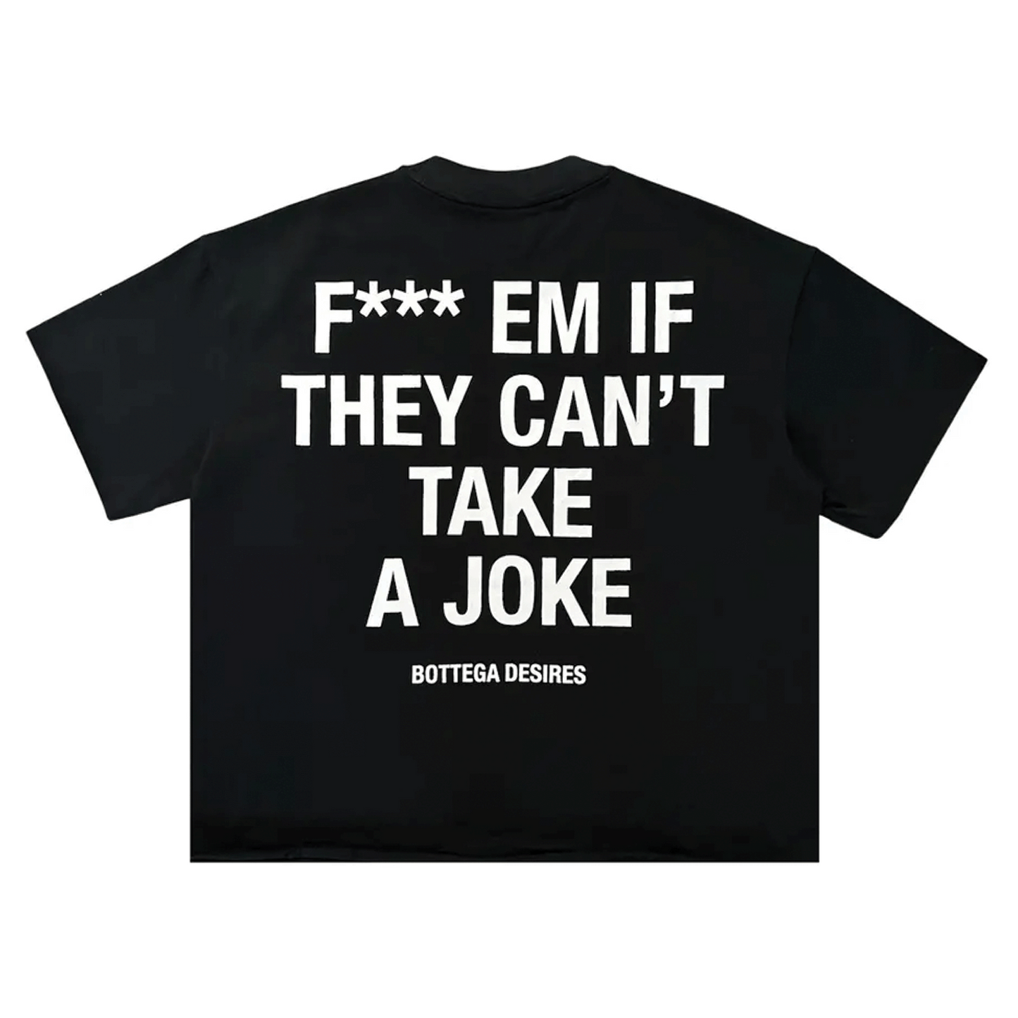Bottega Desires Fuck Em T-Shirt Black